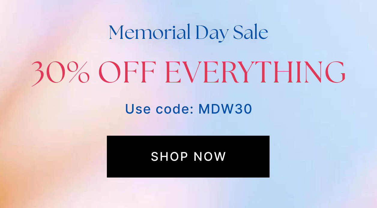 Memorial Day Sale 30% OFF EVERYTHING