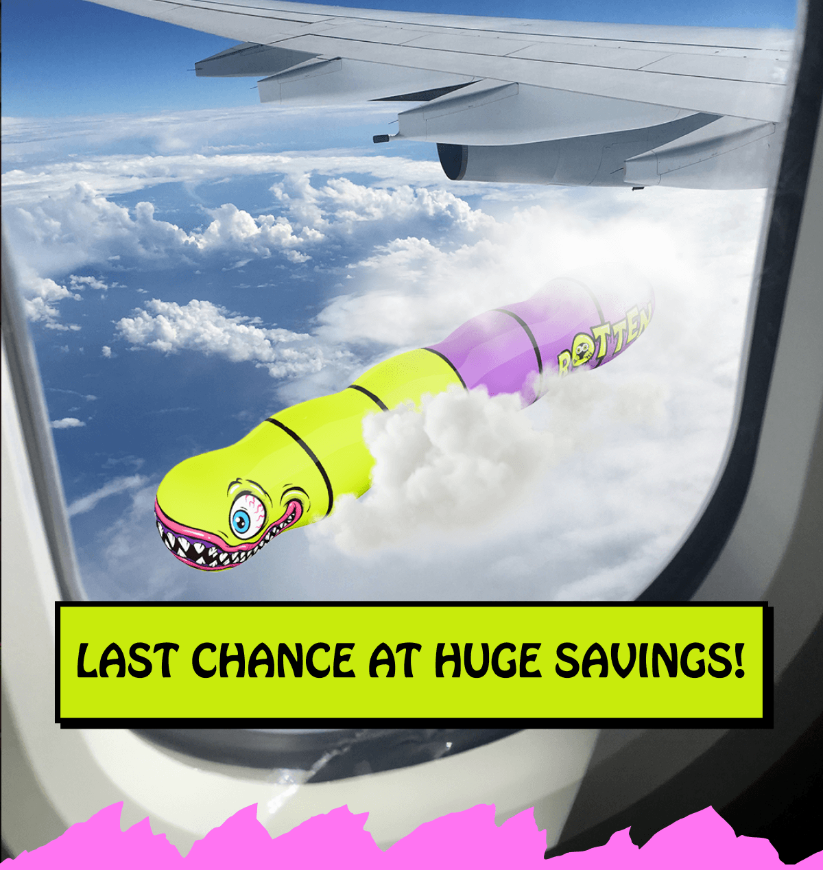 LAST CHANCE AT HUGE SAVINGS!