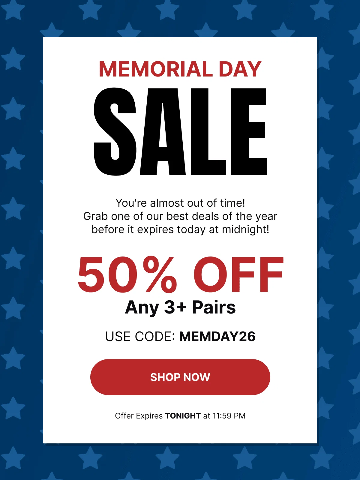 Our Biggest Memorial Day Sale Ever | 50% OFF Any 3+ Pairs & MORE | Use Code: MEMDAY26