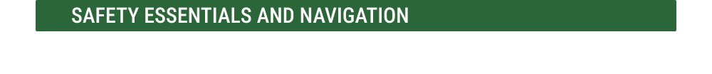 Safety essentials and navigation