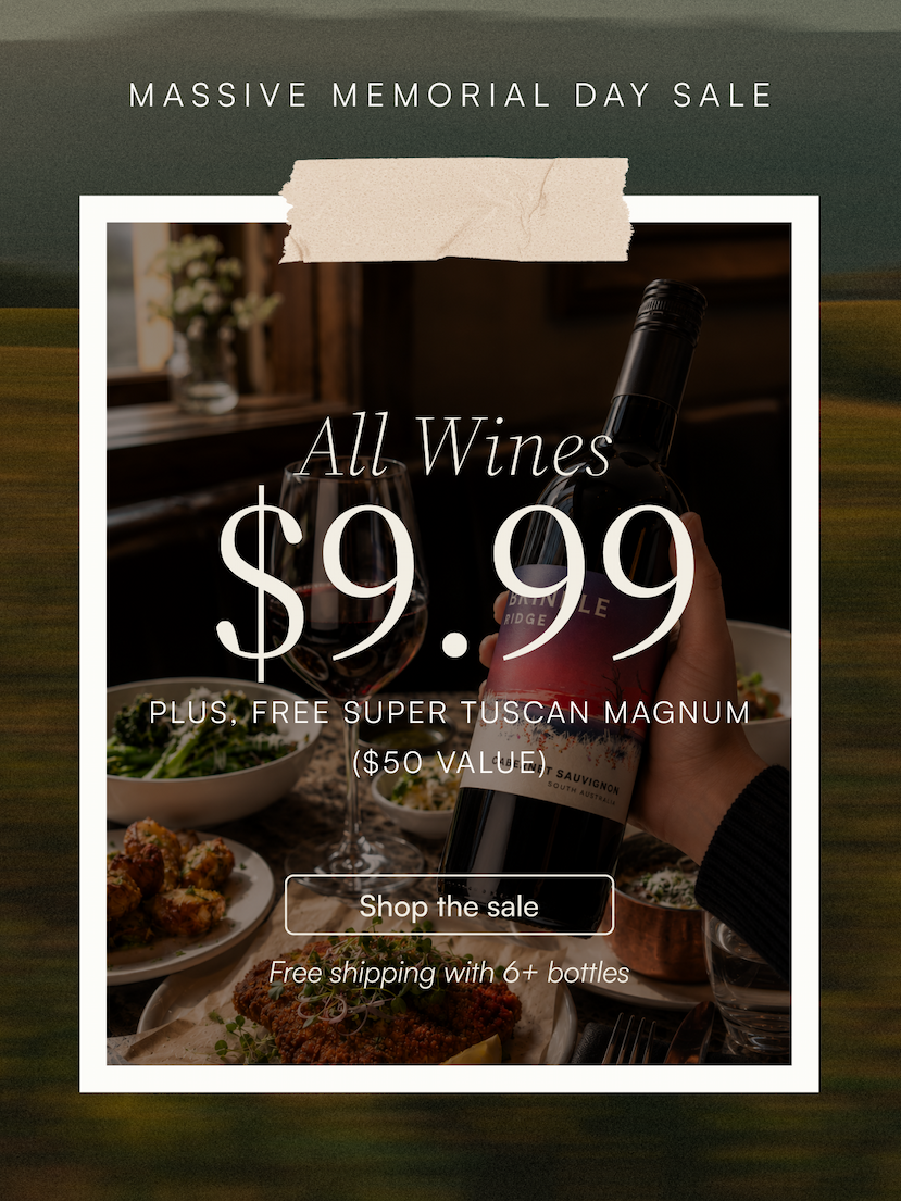 Massive Memorial Day Sale Wines just $9.99/bottle. Plus, free Super Tuscan Magnum
