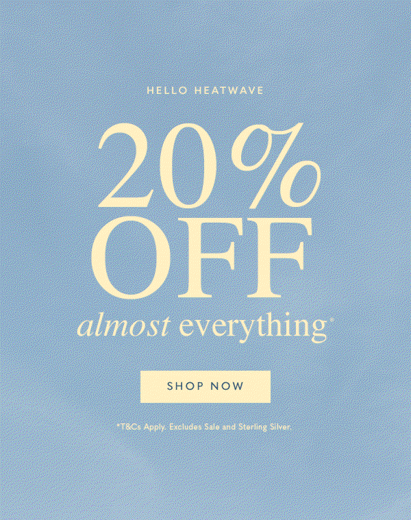 Last Chance - 20% Off Almost Everything*