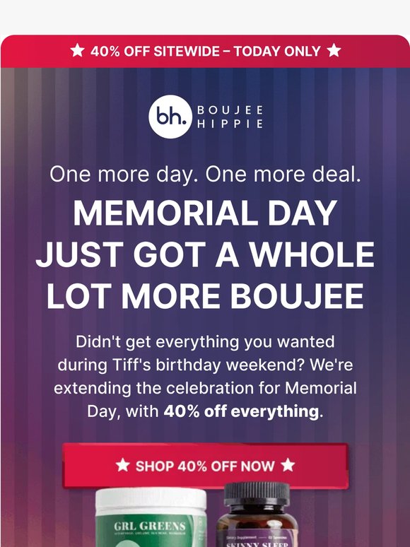 Memorial Day just got 40% more Boujee!