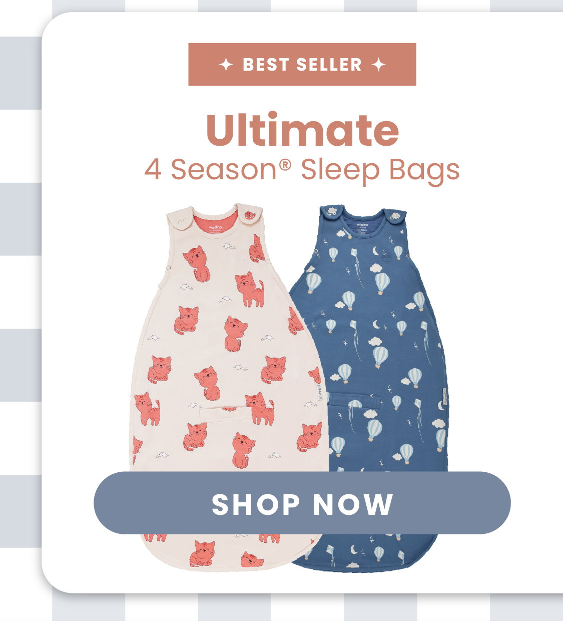 Best Seller. Ultimate 4 Season Sleep Bags. Shop Now.