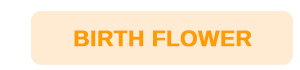 BIRTH FLOWER