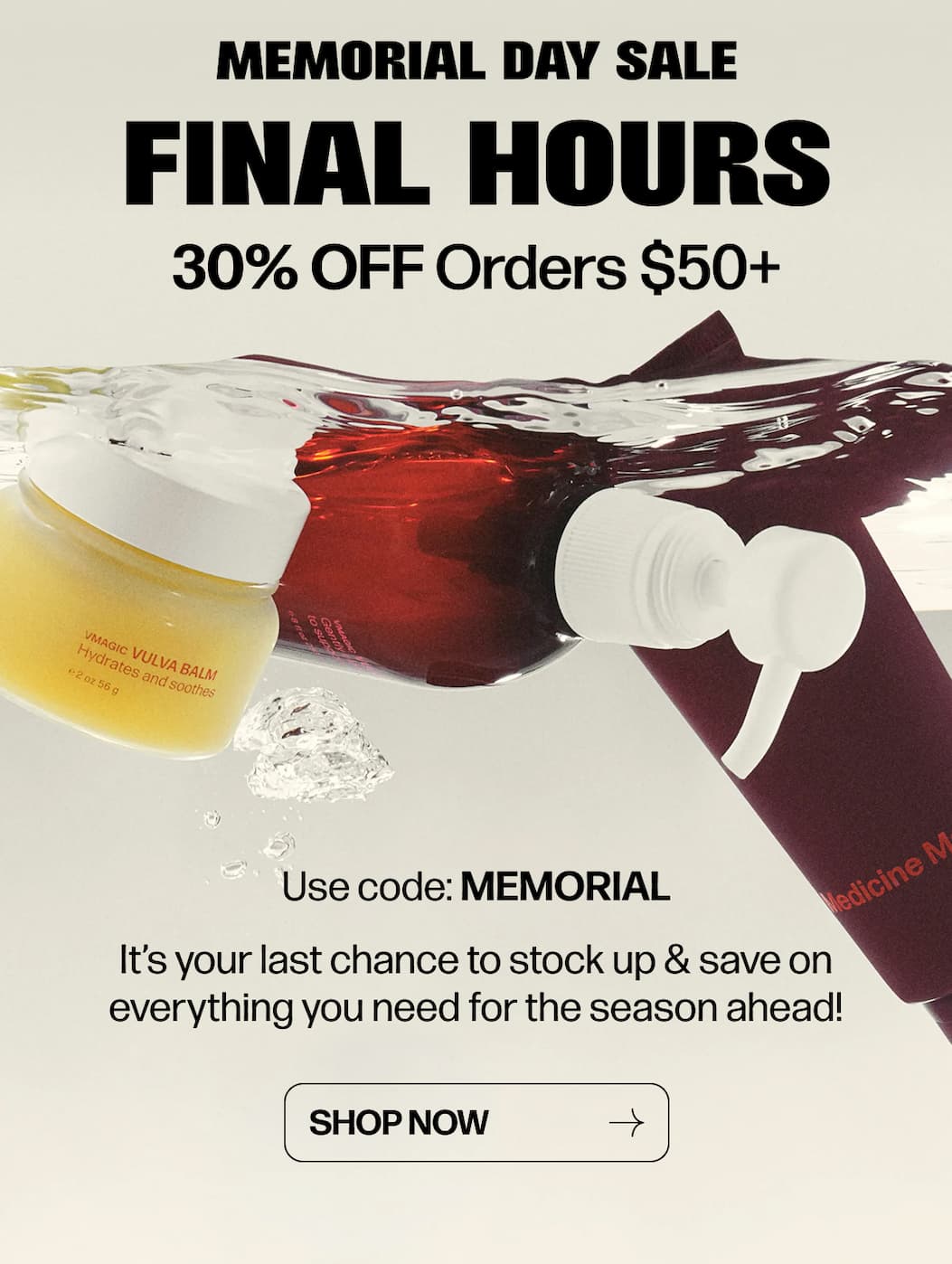 Memorial Day Sale | FINAL HOURS | 30% OFF Orders $50+ | Use code: MEMORIAL