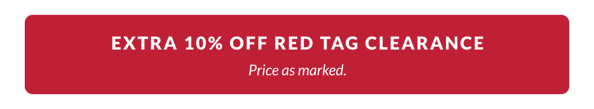 Extra 10% Off Red Tag Clearance