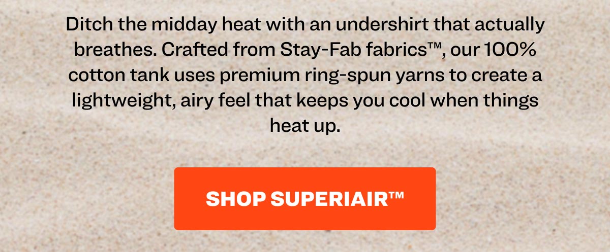 Ditch the midday heat with an undershirt that actually breathes.