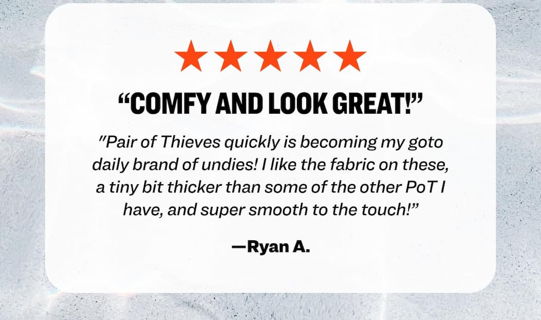 Five-star review: "Comfy and look great!” —Ryan A.