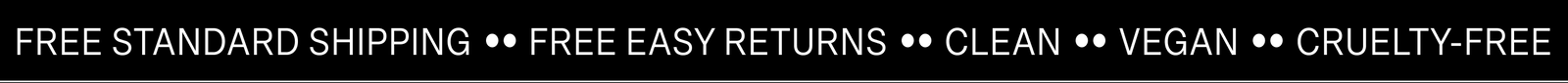 Free Shipping, Easy Returns, Clean, Vegan, Cruelty Free