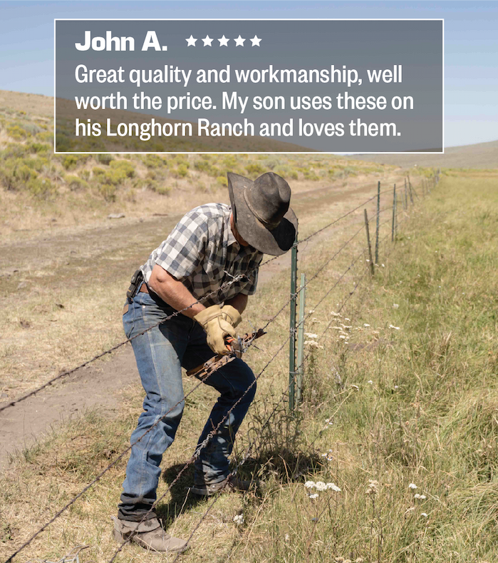 John A. ***** "Great quality and workmanship, well worth the price. My son uses these on Longhorn Ranch and loves them."