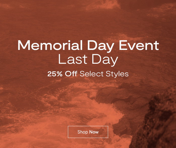 Memorial Day Event Last Day: 25% Off Select styles