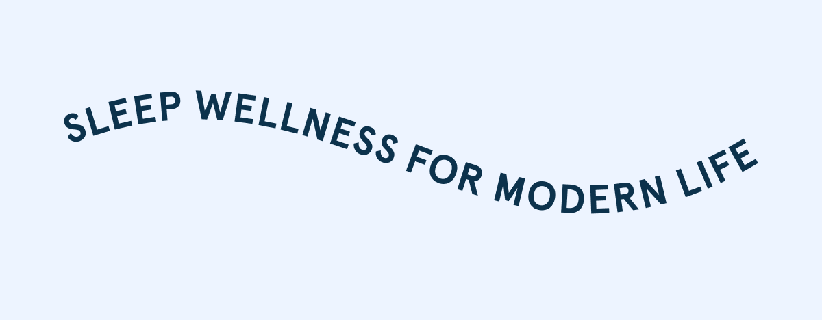 Sleep Wellness for Modern Life