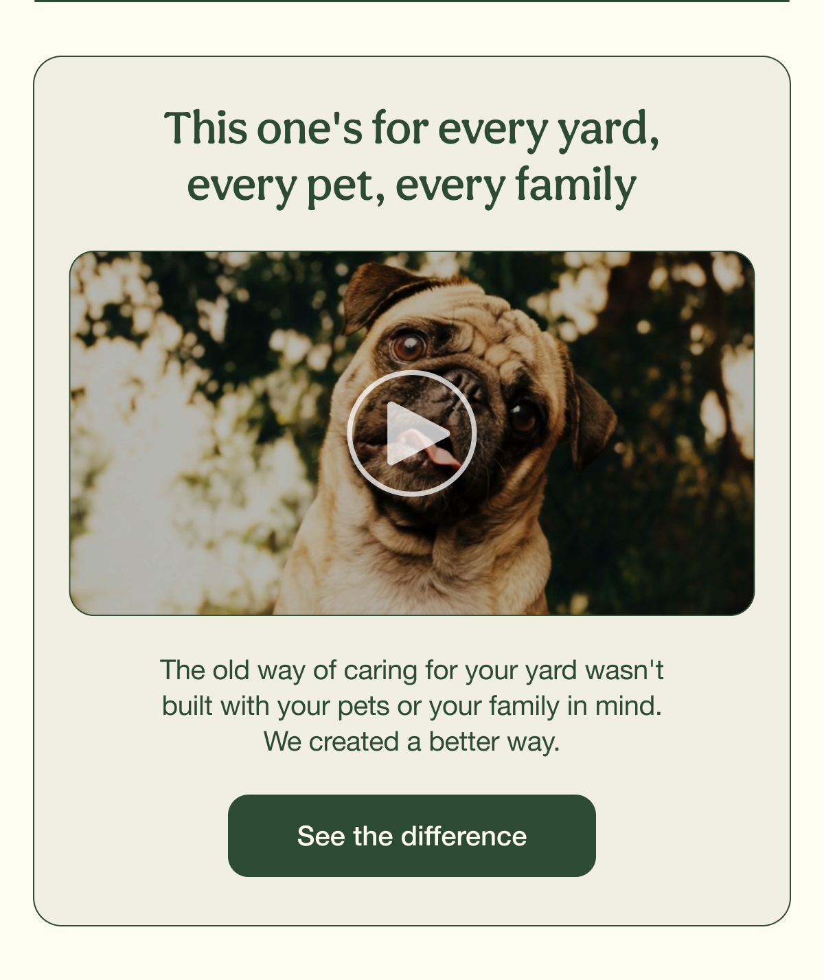 This one's for every yard, every pet, every family | See the difference