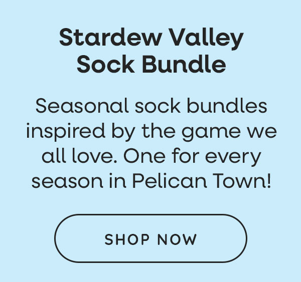 Stardew Valley Sock Bundle. Seasonal Sock bundles inspired by the game we all love. One for every season in Pelican Town! Shop Now >>