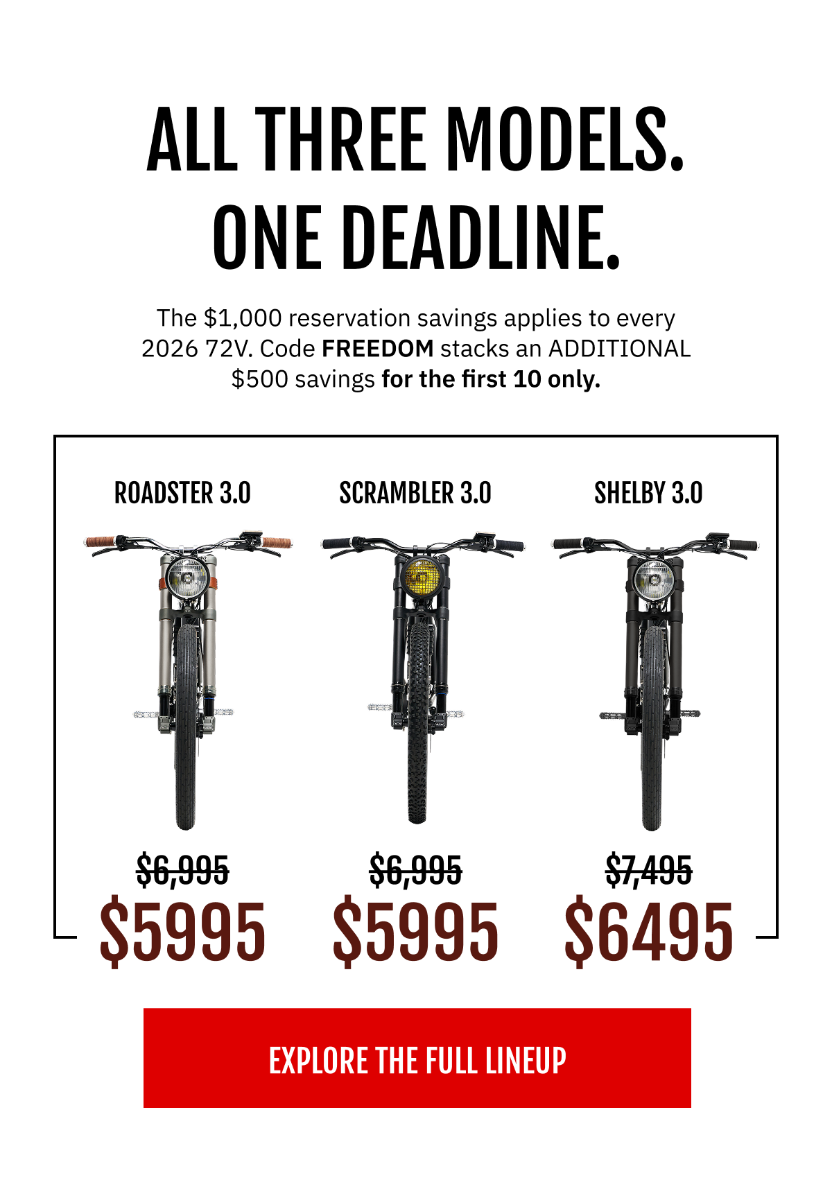 ALL THREE MODELS. ONE DEADLINE. The $1,000 reservation savings applies to every 2026 72V. Code FREEDOM stacks an ADDITIONAL $500 savings for the first 10 only.