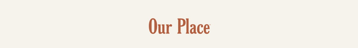Our Place