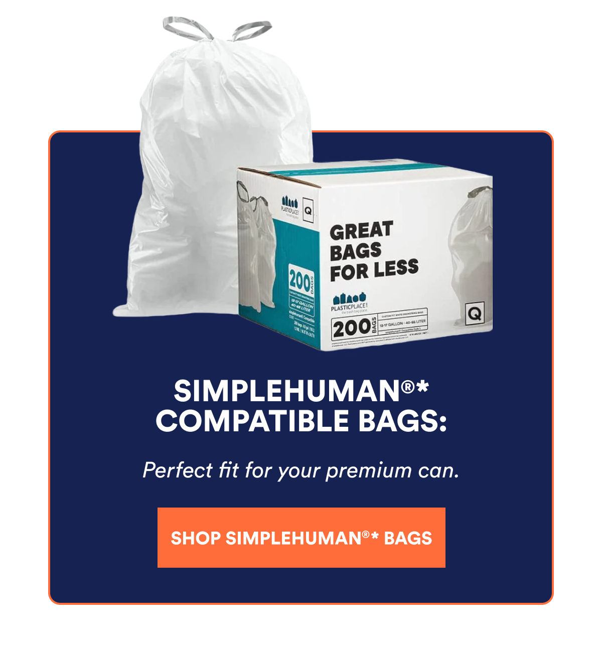 Great bags for less. Perfect fit for your premium can.