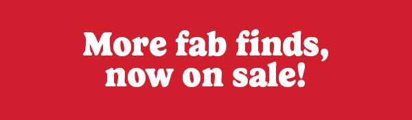 More fab finds now on sale!