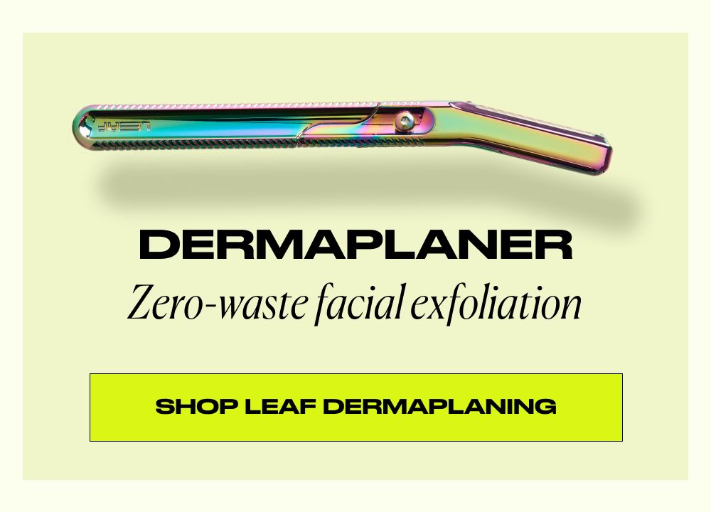 Dermaplaner - zero waste facial exfoliation. Shop leaf dermaplaning