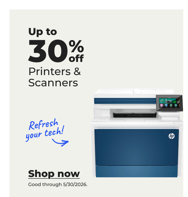 Up to 30% off Printers & Scanners (Good through 5/30/26) - Shop now