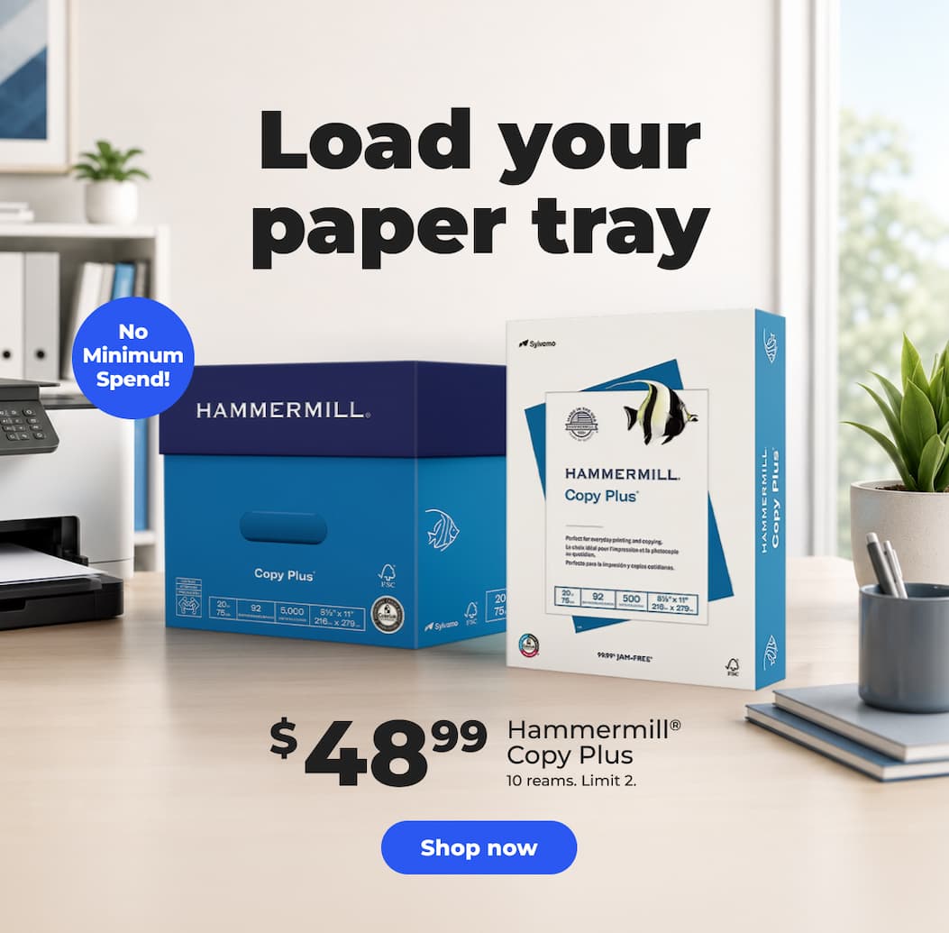 Load your paper tray! $48.99 Hammermill® Copy Plus (No minimum spend! 10 reams. Limit 2.) - Shop now