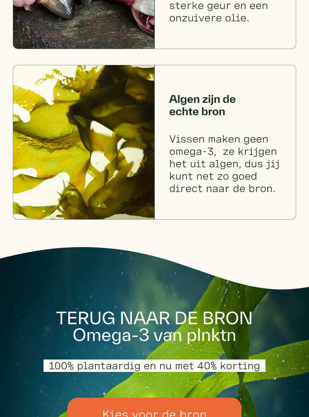 maar algen zijn de echte bron. ga terug naar de bron. met omega 3 van plnktn