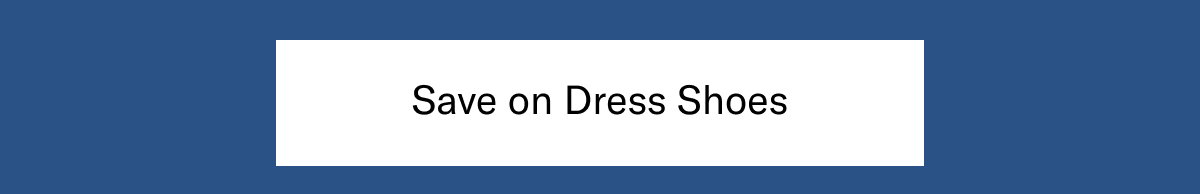 Click Here To Save On Dress Shoes.
