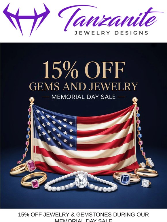 15% Off Rare Gemstones & Jewelry During the Memorial Day Sale 💠