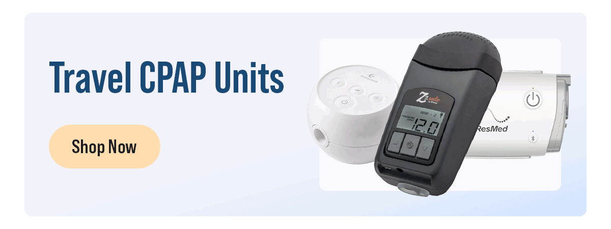 Travel CPAP Units | Shop Now