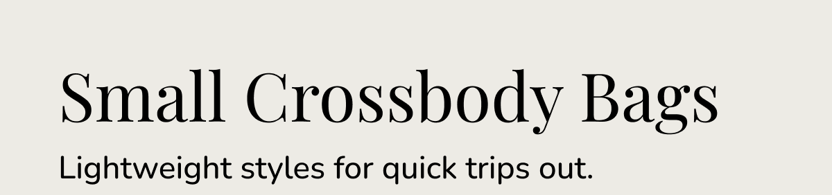 Small Crossbody Bags Lightweight styles for quick trips out.