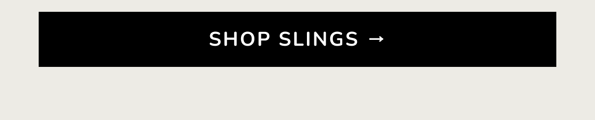 Shop Slings →