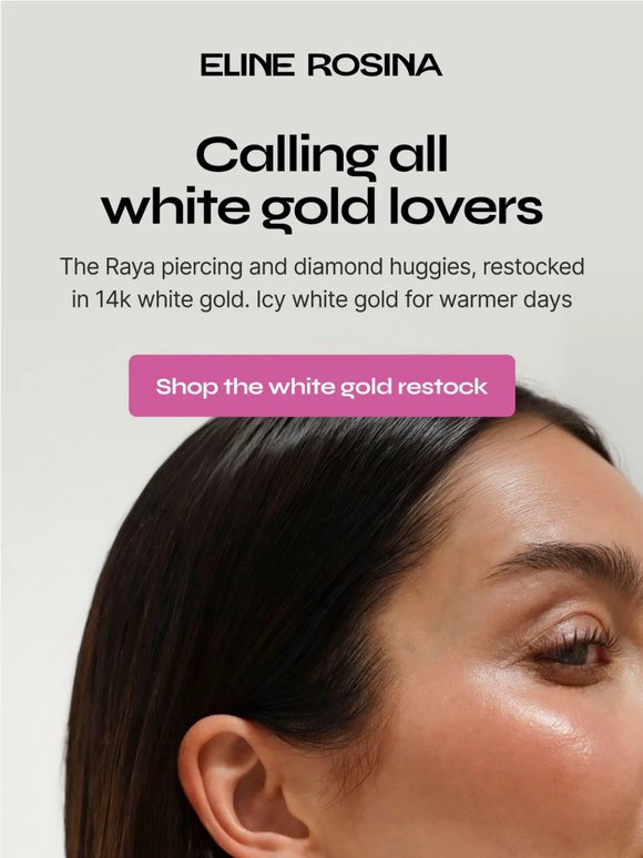 Your favorite white gold pieces are back in stock