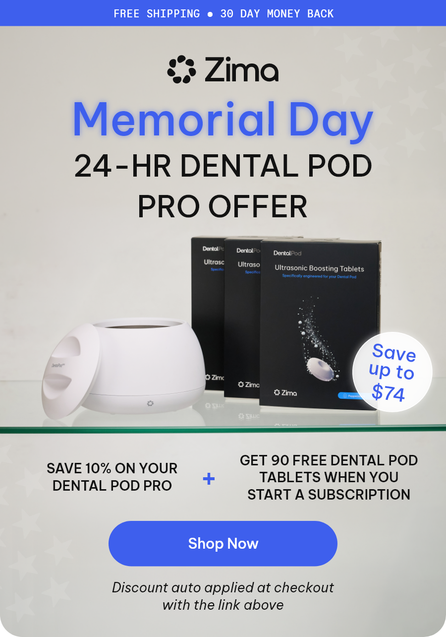 Memorial Day 24-hr Dental Pod Pro Offer - Save 10% on your Dental Pod Pro  + Get 90 free Dental Pod Tablets when you start a subscription [Shop Now] Discount auto applied at checkout with the link above
