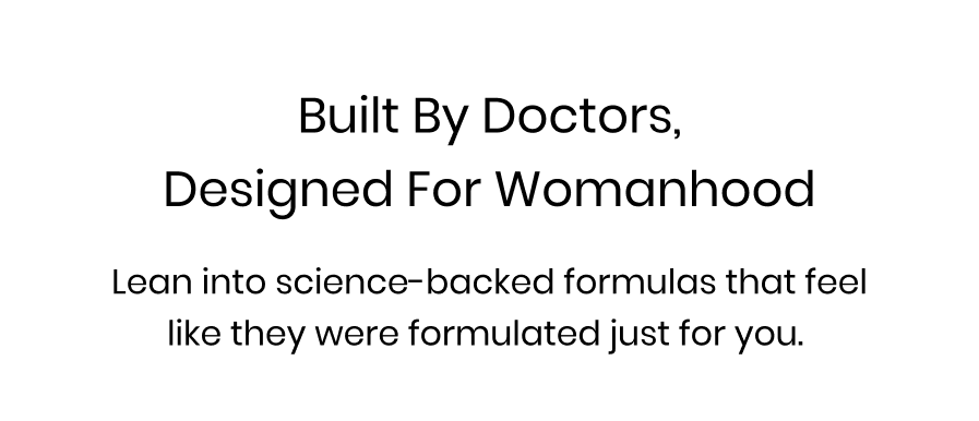 Built by doctors, designed for womanhood