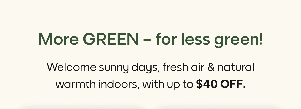 More GREEN – for less green!