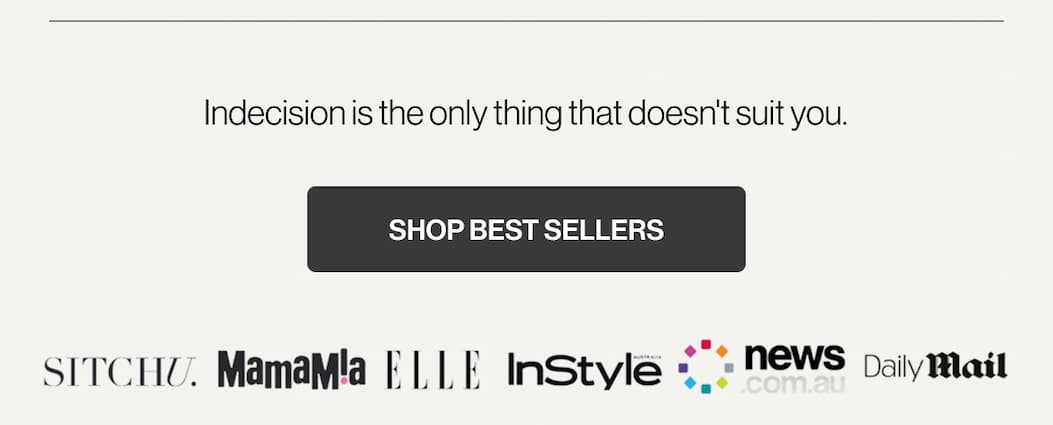Indecision is the only thing that doesn't suit you.