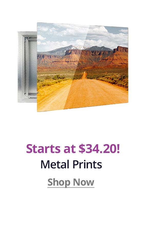 Metal Prints starting at $34.20! Shop Now