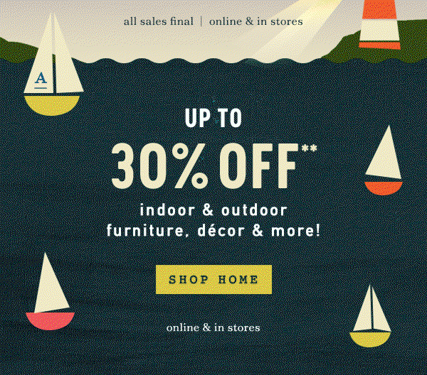 up to 30% off indoor & outdoor furniture, decor & more! shop home