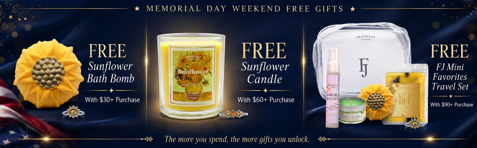 Memorial Day Weekend Free Gifts - Free Sunflower BB w/ $30 purch, FREE Sunflower Candle w/ $60 purch, Free FJ Mini Favorites w/ $90 purch