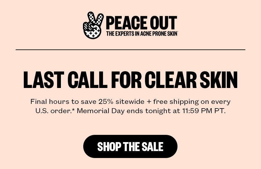 Last Call For Clear Skin - Final Hours to save 25% OFF Sitewide + Free Shipping on every U.S. Order