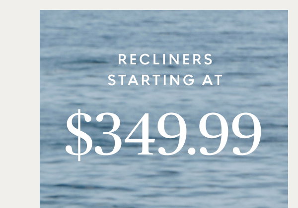 Reclining furniture starting at $349.99