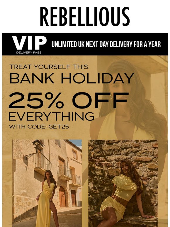 Your Bank Holiday Treat: 25% Off🔥