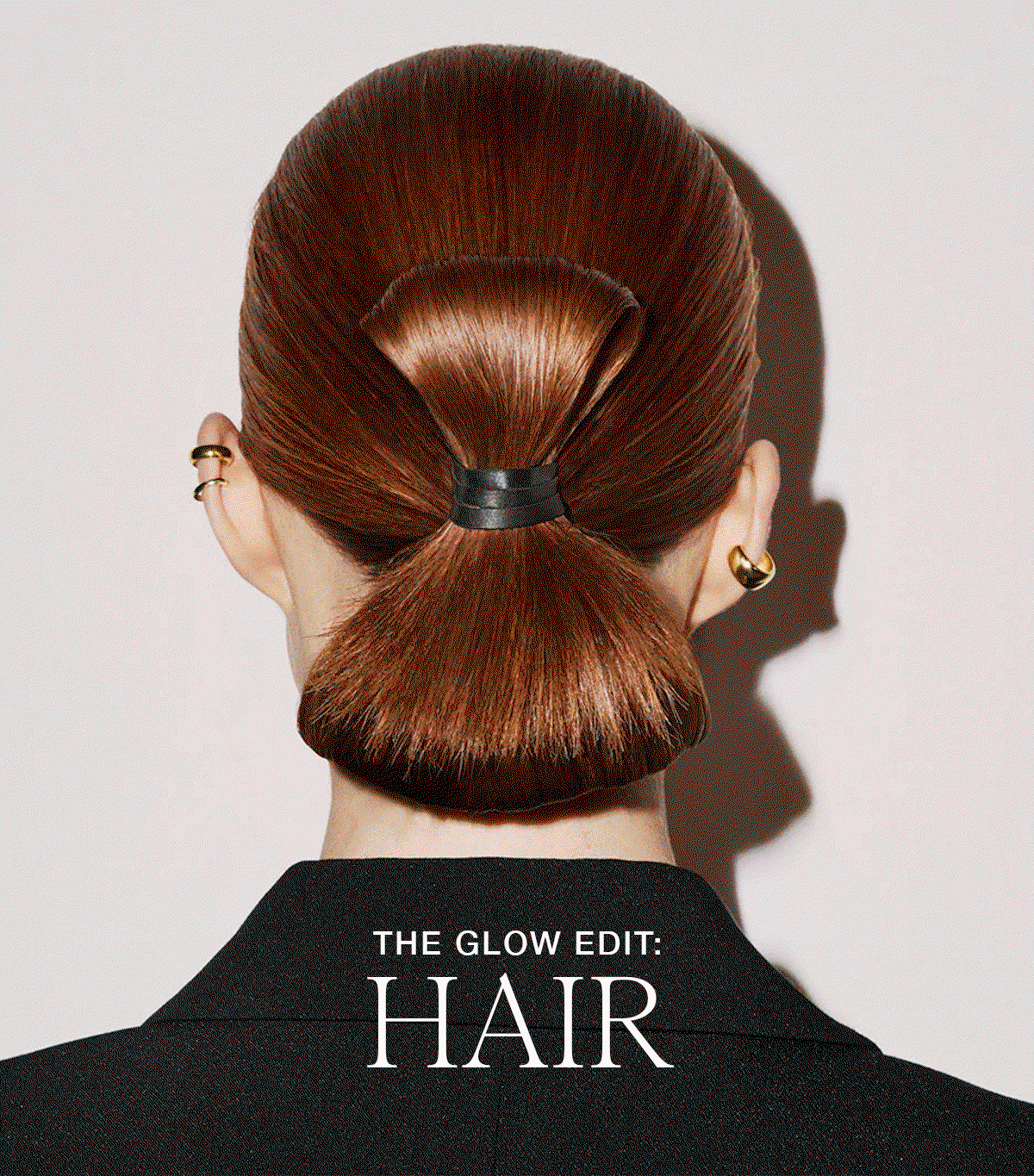 THE GLOW EDIT: HAIR