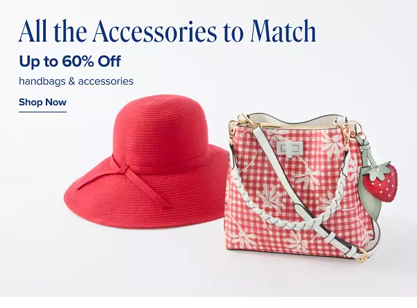 All the accessories to match. Up to 60% off handbags and accessories. Shop now. A red hat next to a red handbag.