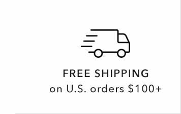 Free shipping on U.S. orders $100+