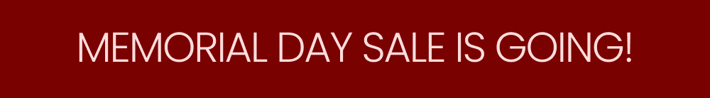 MEMORIAL DAY SALE IS GOING!