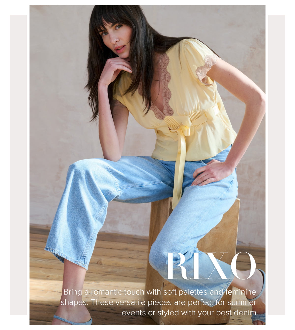 RIXO - Bring a romantic touch with soft palettes and feminine shapes. These versatile pieces are perfect for summer events or styled with your best denim