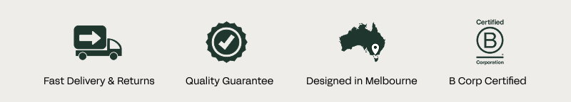 Fast Metro Delivery, Quality Guarantee, Designed in Melbourne, B Corp Certified