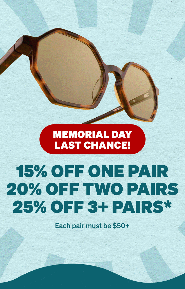 15% Off One Pair, 20% Off Two Pairs, 25% Off 3+ Pairs* | One Pair Must be $50+